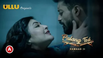 Damaad Ji E2 Palang Tod 18+ Ullu Full Web Series