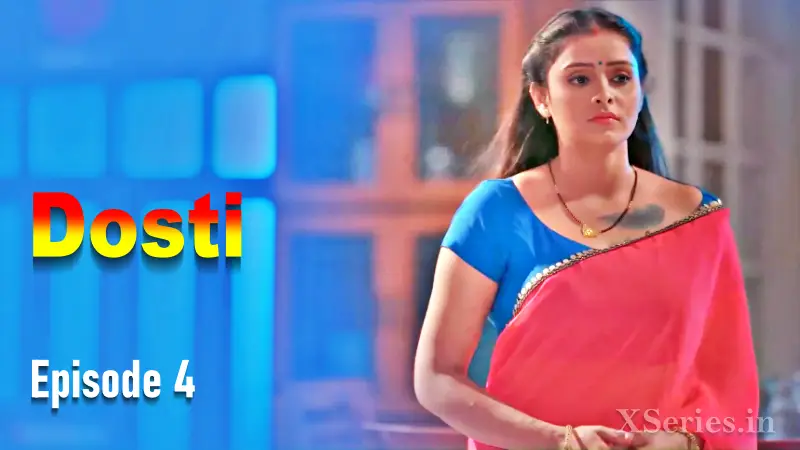 Dosti Episode 4 Watch