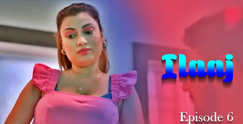Ilaaj-Episode-6