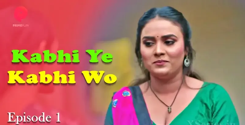 Kabhi-Yeh-Kabhi-Woh-Episode-1