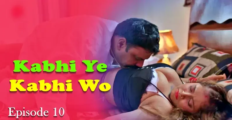 Kabhi-Yeh-Kabhi-Woh-Episode-10
