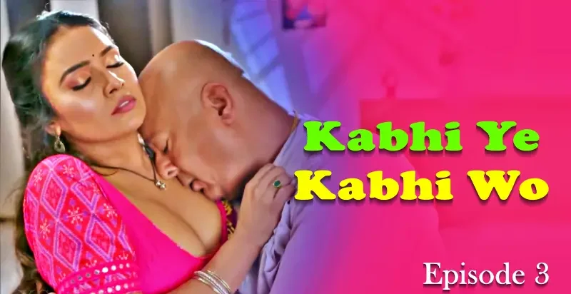 Kabhi-Yeh-Kabhi-Woh-Episode-3