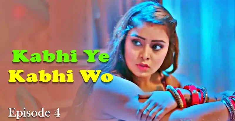Kabhi-Yeh-Kabhi-Woh-Episode-4