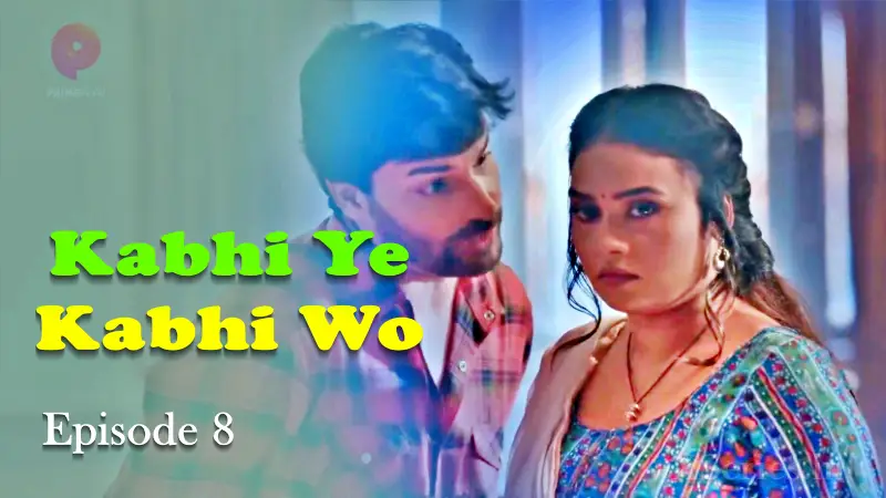 Kabhi-Yeh-Kabhi-Woh-Episode-8