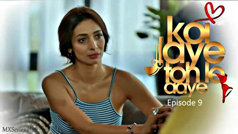 Koi-JayeKoi Jaye Toh Le Aaye Episode 4 Atrangii Web Series Watch Online Free, indian adult web series Watch Koi Jaye Toh Le Aaye Episode 3 online free,-Toh-Le-Aaye-Episode-9