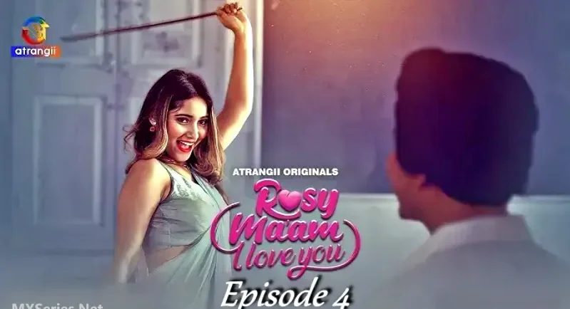 Rosy Maam I Love You Episode 4