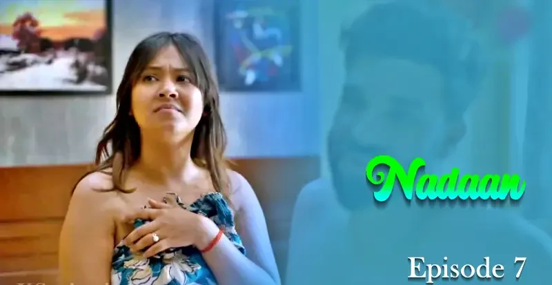 Nadaan-Episode-7